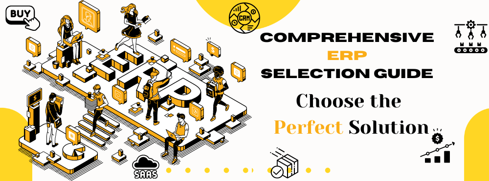 Comprehensive ERP Selection Guide Choose the Perfect Solution.